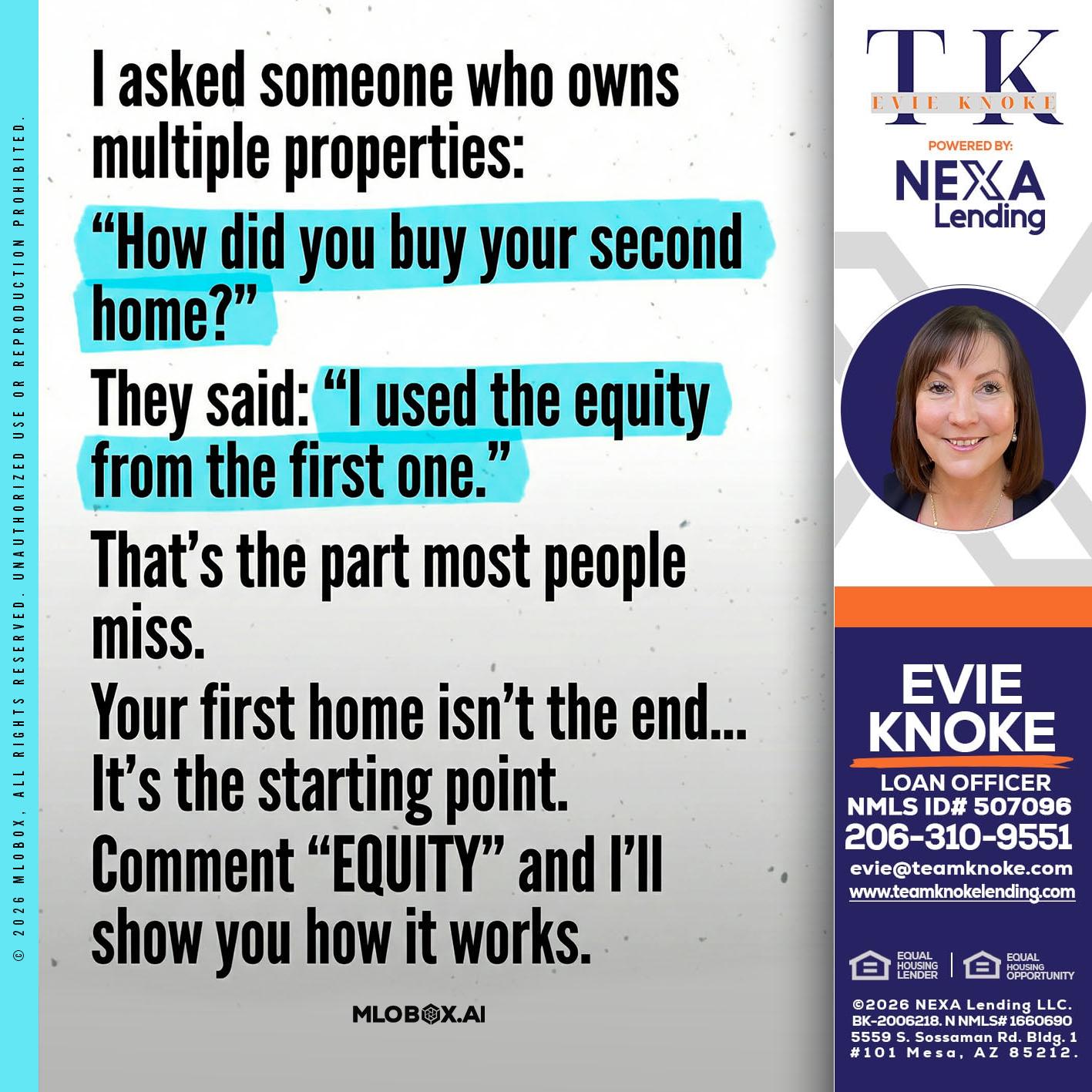 I asked someone - Evie Knoke -Loan Officer