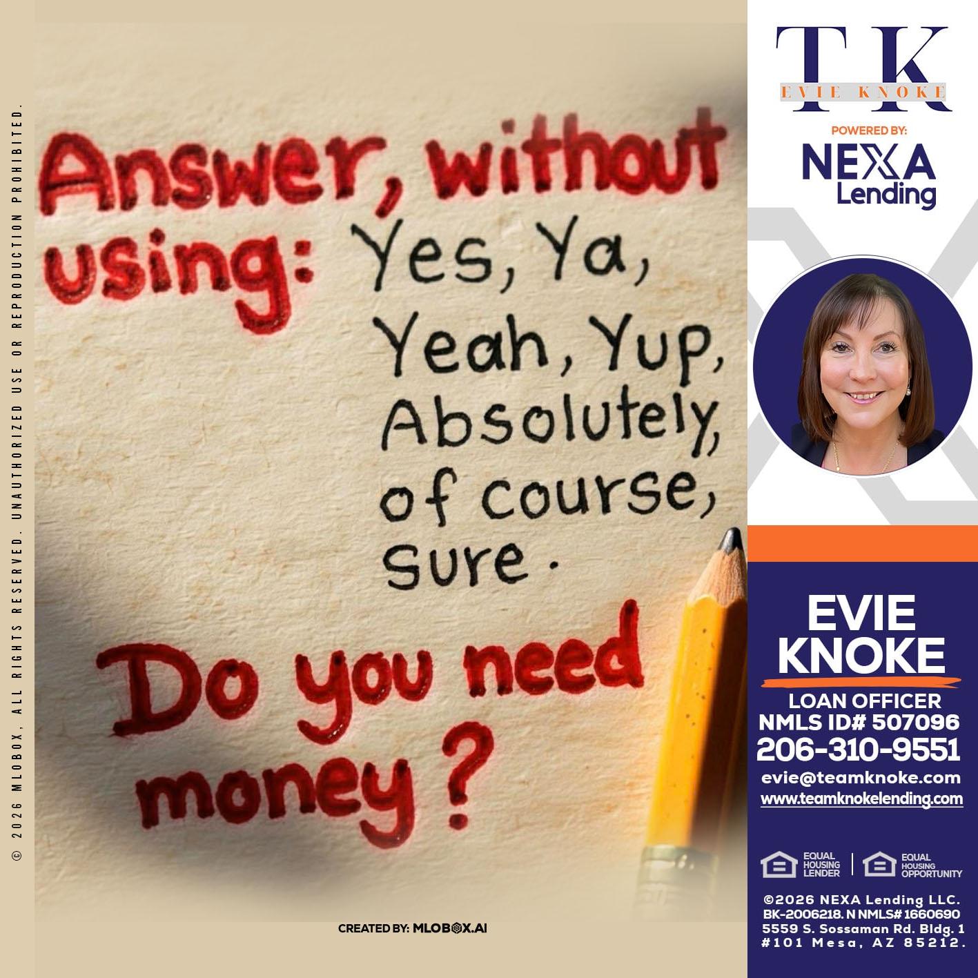 answer without - Evie Knoke -Loan Officer