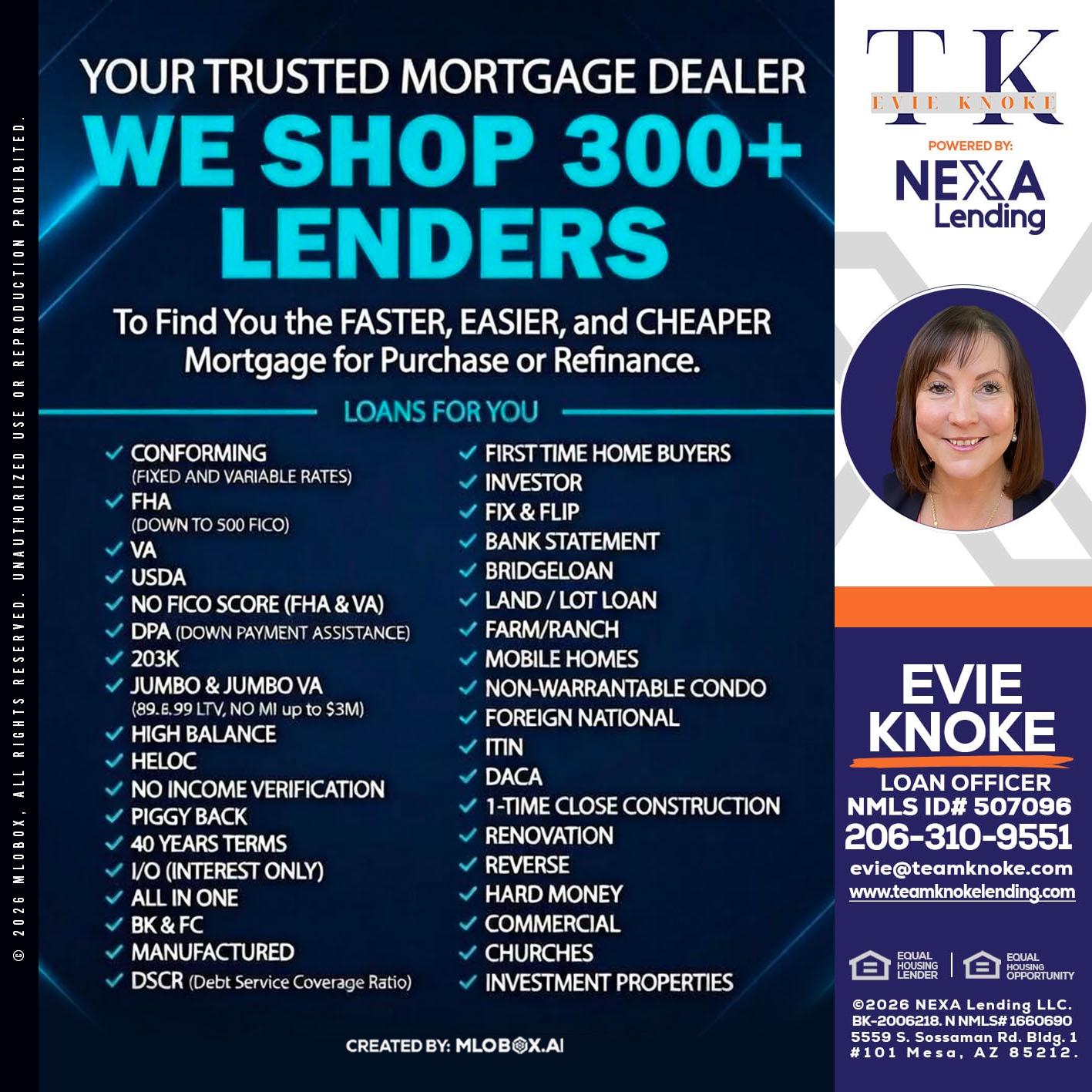 we shop 300 + lenders - Evie Knoke -Loan Officer
