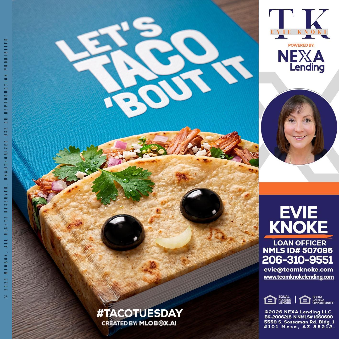 LETS TACO ABOUT IT - Evie Knoke -Loan Officer
