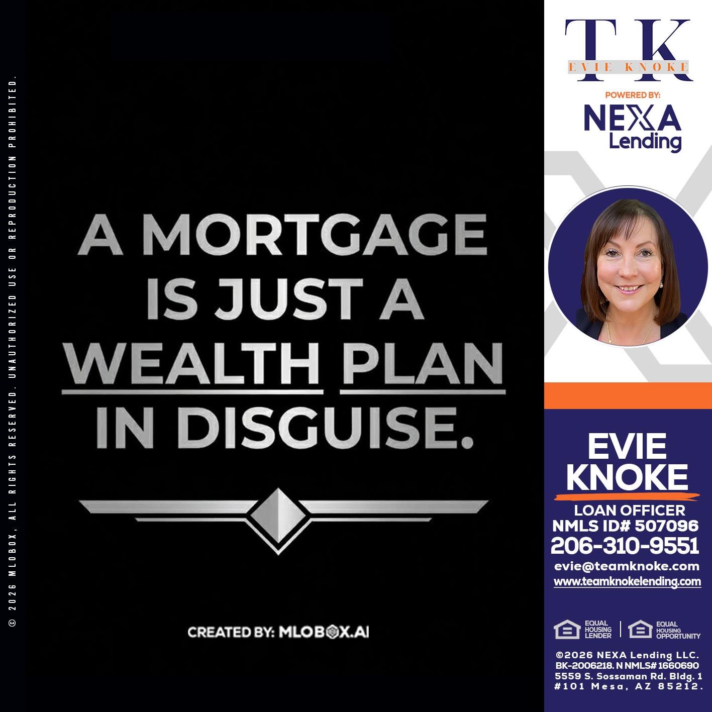 a mortgage is just - Evie Knoke -Loan Officer